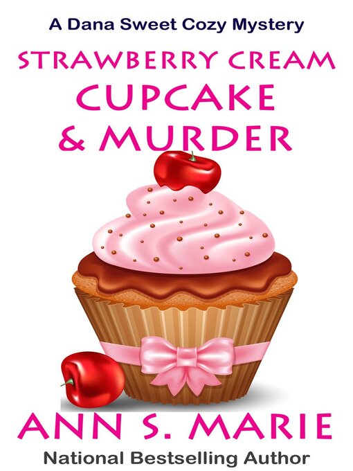 Title details for Strawberry Cream Cupcake & Murder by Ann S. Marie - Available